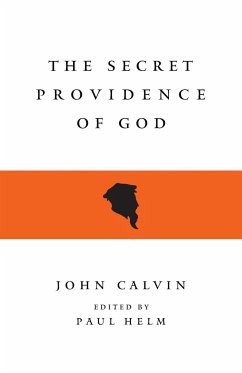 The Secret Providence of God - Calvin, John