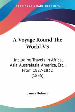 A Voyage Round The World V3 - Holman, James