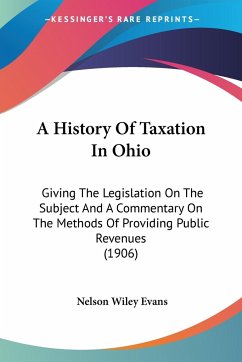 A History Of Taxation In Ohio - Evans, Nelson Wiley