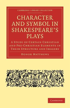 Character and Symbol in Shakespeare's Plays - Matthews, Honor; Honor, Matthews