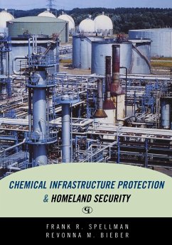 Chemical Infrastructure Protection and Homeland Security - Spellman, Frank R.; Bieber, Revonna M.