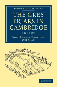 The Grey Friars in Cambridge - Moorman, John Richard Humpidge