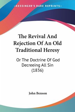 The Revival And Rejection Of An Old Traditional Heresy - Benson, John