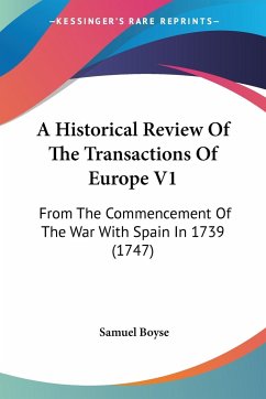 A Historical Review Of The Transactions Of Europe V1 - Boyse, Samuel