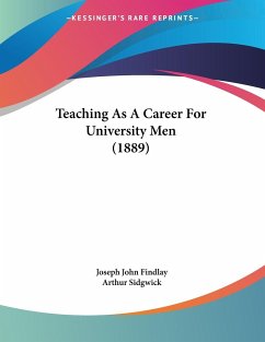 Teaching As A Career For University Men (1889)