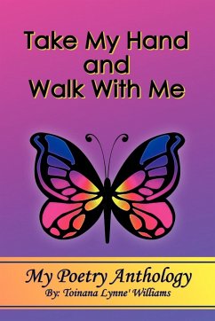 Take My Hand and Walk With Me - Williams, Toinana Lynne'