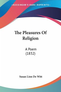 The Pleasures Of Religion - De Witt, Susan Linn