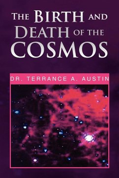 The Birth and Death of the Cosmos