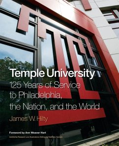 Temple University: 125 Years of Service to Philadelphia, the Nation, and the World - Hilty, James