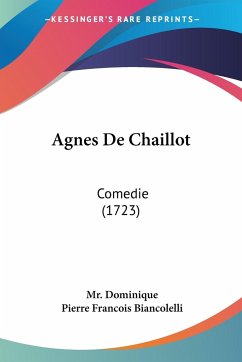 Agnes De Chaillot - Dominique; Biancolelli, Pierre Francois