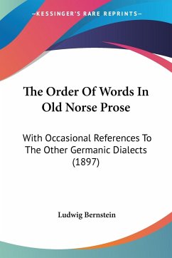 The Order Of Words In Old Norse Prose - Bernstein, Ludwig