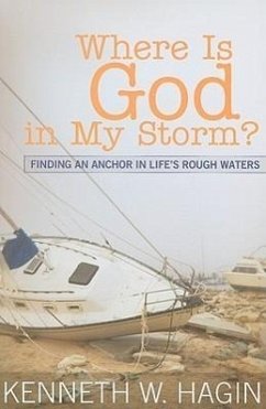 Where Is God in My Storm? - Hagin, Kenneth W