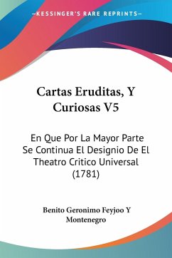 Cartas Eruditas, Y Curiosas V5 - Montenegro, Benito Geronimo Feyjoo Y