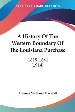 A History Of The Western Boundary Of The Louisiana Purchase