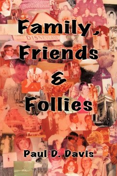 Family, Friends & Follies - Davis, Paul D.