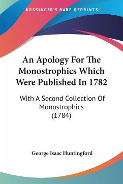An Apology For The Monostrophics Which Were Published In 1782 - Huntingford, George Isaac