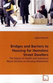 Bridges and Barriers to Housing for Homeless Street Dwellers