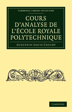 Cours D'Analyse de L'Ecole Royale Polytechnique - Cauchy, Augustin-Louis