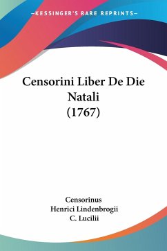 Censorini Liber De Die Natali (1767) - Censorinus; Lindenbrogii, Henrici; Lucilii, C.