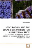 OCCUPATIONs AND THE LOCAL GOVERNMENTS FOR A PALESTINIAN STATE