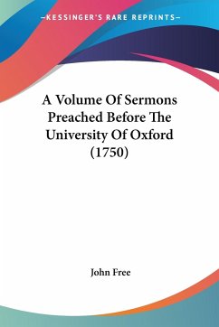 A Volume Of Sermons Preached Before The University Of Oxford (1750) - Free, John