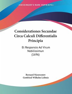 Considerationes Secundae Circa Calculi Differentialis Principia - Bernard Nieuwentyt; Leibniz, Gottfried Wilhelm