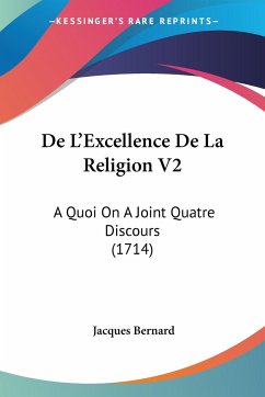 De L'Excellence De La Religion V2 - Bernard, Jacques