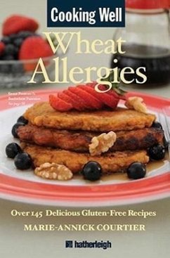 Cooking Well: Wheat Allergies - Courtier, Marie-Annick