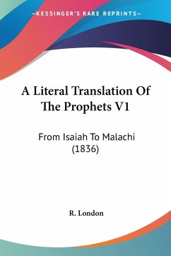 A Literal Translation Of The Prophets V1 - London, R.