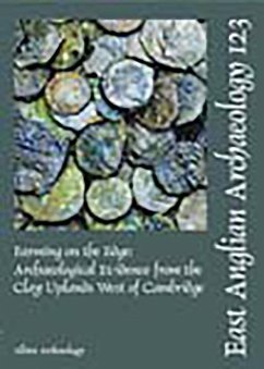 Farming on the Edge: Archaeological Evidence from the Clay Uplands West of Cambridge - Abrams, Joe