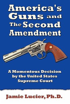 America's Guns and the Second Amendment - Lucier, Ph. D. Jamie