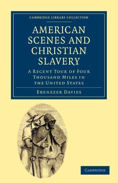 American Scenes and Christian Slavery - Davies, Ebenezer