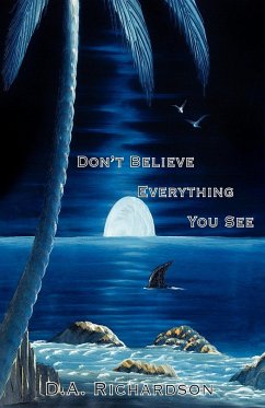 Don't Believe Everything You See - Richardson, D. A.