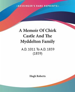 A Memoir Of Chirk Castle And The Myddelton Family