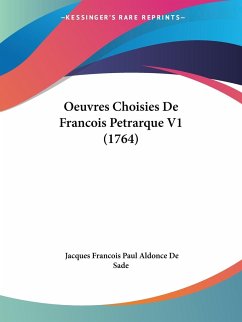 Oeuvres Choisies De Francois Petrarque V1 (1764) - Sade, Jacques Francois Paul Aldonce De