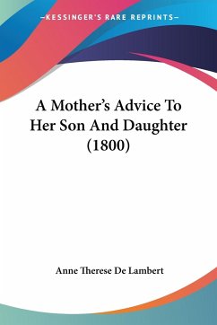 A Mother's Advice To Her Son And Daughter (1800)