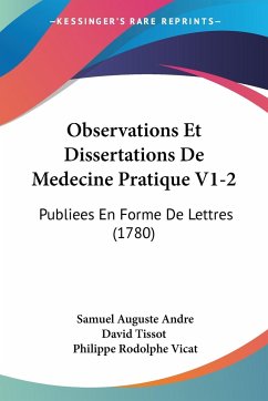 Observations Et Dissertations De Medecine Pratique V1-2 - Tissot, Samuel Auguste Andre David