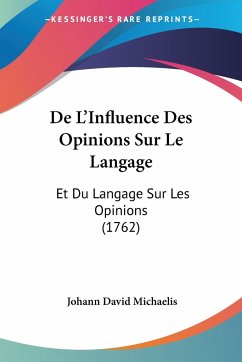 De L'Influence Des Opinions Sur Le Langage - Michaelis, Johann David