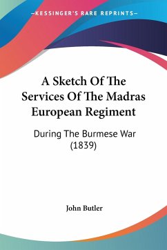 A Sketch Of The Services Of The Madras European Regiment