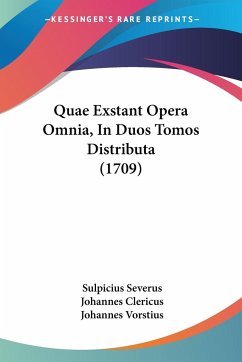 Quae Exstant Opera Omnia, In Duos Tomos Distributa (1709)