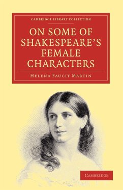 On Some of Shakespeare's Female Characters - Martin, Helena Faucit; Helena Faucit, Martin