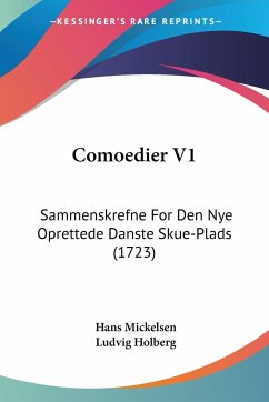Comoedier V1 - Mickelsen, Hans; Holberg, Ludvig
