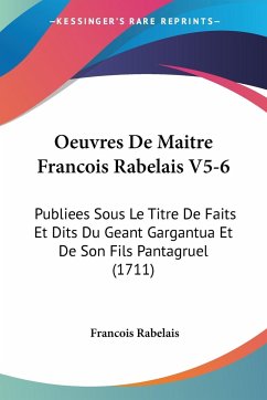 Oeuvres De Maitre Francois Rabelais V5-6 - Rabelais, Francois
