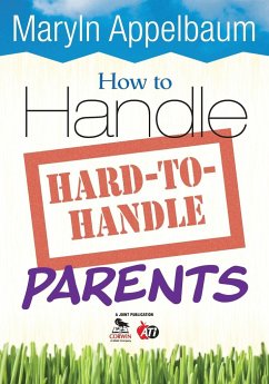 How to Handle Hard-to-Handle Parents - Appelbaum, Maryln