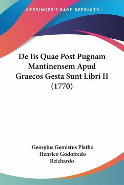 De Iis Quae Post Pugnam Mantinensem Apud Graecos Gesta Sunt Libri II (1770) - Pletho, Georgius Gemistus