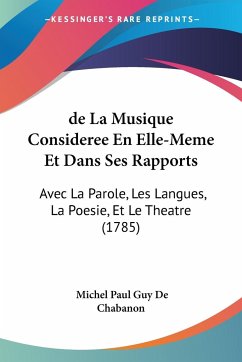 de La Musique Consideree En Elle-Meme Et Dans Ses Rapports - De Chabanon, Michel Paul Guy