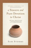 A Sincere and Pure Devotion to Christ, Volume 1