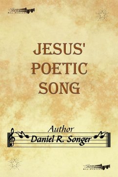 Jesus' Poetic Song - Songer, Daniel R.