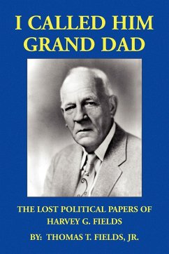 I Called Him Grand Dad - Fields, Thomas T. Jr.