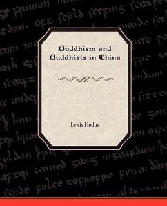 Buddhism and Buddhists in China - Hodus, Lewis